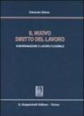 Il nuovo diritto del lavoro. Subordinazione e lavoro flessibile
