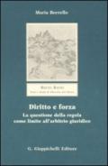 Diritto e forza. La questione della regola come limite all'arbitrio giuridico