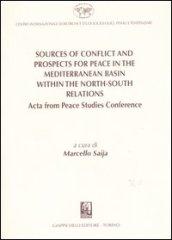 Sources of conflict and prospects for peace in the Mediterranean basin within the north-south relations. Acta from Peace Studies Conference (Messina, marzo 2004)