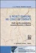 Il project financing nel codice dei contratti. Analisi giuridico-amministrativa, economica-finanziaria e tributaria