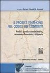 Il project financing nel codice dei contratti. Analisi giuridico-amministrativa, economica-finanziaria e tributaria