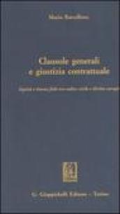 Clausole generali e giustizia contrattuale. Equità e buona fede tra Codice civile e diritto europeo