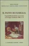 Il patto di famiglia. Negoziabilità del diritto successorio con la legge 14 febbraio 2006, n. 55