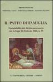 Il patto di famiglia. Negoziabilità del diritto successorio con la legge 14 febbraio 2006, n. 55