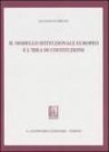 Il modello istituzionale europeo e l'idea di costituzione