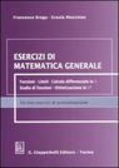 Esercizi di matematica generale. Funzioni, limiti, calcolo differenziale in R, studio di funzioni, ottimizzazione in R²