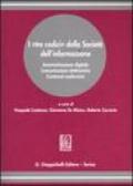 I «tre codici» della Società dell'informazione. Amministrazione digitale-Comunicazioni elettroniche-Contenuti audiovisivi