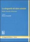 La salvaguardia del valore aziendale. Rischio, controllo, performance