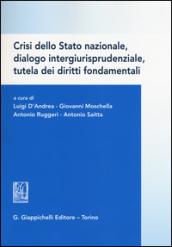Crisi dello Stato nazionale, dialogo intergiurisprudenziale, tutela dei diritti fondamentali