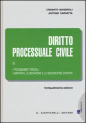 Diritto processuale civile. 3.I procedimenti speciali. L'arbitrato, la mediazione e la negoziazione assistita