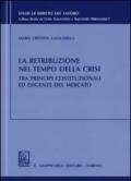 La retribuzione nel tempo della crisi tra principi costituzionali ed esigenze del mercato