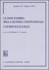 Le zone d'ombra della giustizia costituzionale. I giudizi sulle leggi