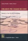 Strumenti per l'analisi dei costi. Esercizi e casi di cost accounting. Con CD-ROM