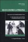 Reati contro la persona. Reati contro la vita l'incolumità individuale l'onore. Reati contro le diverse specie di libertà l'inviolabilità del domicilio e dei segreti