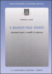 Il bilancio delle società. Lineamenti teorici e modelli di redazione