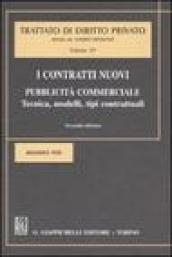 I contratti nuovi. Pubblicità commerciale. Tecnica, modelli, tipi contrattuali: 15