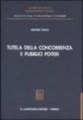 Tutela della concorrenza e pubblici poteri. Profili di diritto amministrativo nella disciplina antitrust