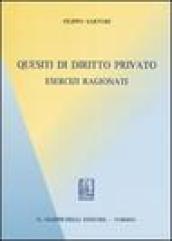 Quesiti di diritto privato. Esercizi ragionati