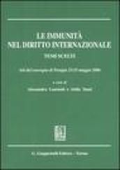 Le immunità nel diritto internazionale. Temi scelti. Atti del convegno (Perugia, 23-25 maggio 2006)