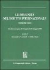 Le immunità nel diritto internazionale. Temi scelti. Atti del convegno (Perugia, 23-25 maggio 2006)