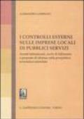 I controlli esterni sulle imprese locali di pubblici servizi. Assett istituzionali, rischi di fallimento e proposte di riforma nella prospettiva economico-aziendale