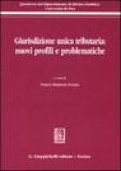 Giurisdizione unica tributaria: nuovi profili e problematiche