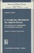 Il valore del precedente nel diritto penale. Uno studio sulla dimensione in action della legalità