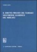 Il diritto privato del turismo nell'ordine giuridico del mercato
