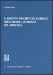 Il diritto privato del turismo nell'ordine giuridico del mercato