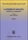 La possibilità impazzita. Esodo dalla modernità. Estratto