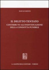 Il delitto tentato. Contributo all'individuazione della condotta punibile