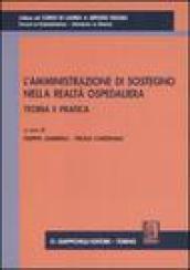 L'amministrazione di sostegno nella realtà ospedaliera. Teoria e pratica