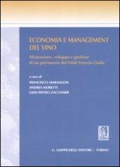 Economia e management del vino. Misurazione, sviluppo e gestione di un patrimonio del Friuli Venezia Giulia