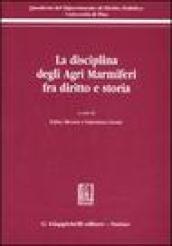 La disciplina degli agri marmiferi fra diritto e storia