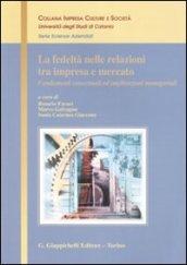 La fedeltà nelle relazioni tra impresa e mercato. Fondamenti concettuali ed implicazioni manageriali