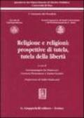 Religione e religioni: prospettive di tutela, tutela della libertà