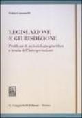 Legislazione e giurisdizione. Problemi e metodologia giuridica e teoria dell'interpretazione