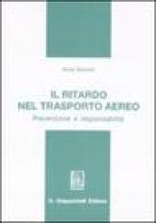 Il ritardo nel trasporto aereo. Prevenzione e responsabilità