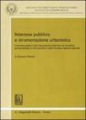 Interesse pubblico e strumentazione urbanistica. L'interesse pubblico nella interpretazione dottrinale del contributo giurisprudenziale su natura giuridica...