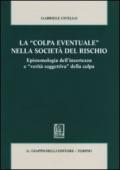 La «colpa eventuale» nella società del rischio. Epistemologia dell'incertezza e «verità soggettiva» della colpa