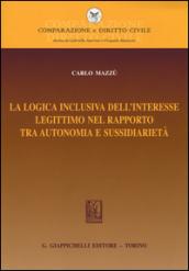 La logica inclusiva dell'interesse legittimo nel rapporto tra autonomia e sussidiarietà