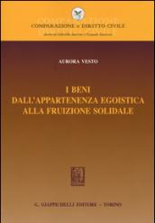 I beni dall'appartenenza egoistica alla fruizione solidale