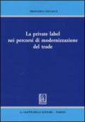 La private label nei percorsi di modernizzazione del trade