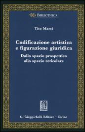 Codificazione artistica e figurazione giuridica. Dalla spazio prospettico allo spazio reticolare