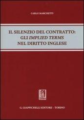 Il silenzio del contratto. Gli «implied terms» nel diritto inglese