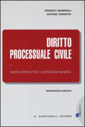 Diritto processuale civile. 1.Nozioni introduttive e disposizioni generali