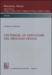 L'interesse ad impugnare nel processo penale