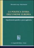 La politica estera dell'Unione europea. Inquadramento giuridico e prassi applicativa