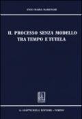 Il processo senza modello tra tempo e tutela