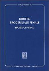 Diritto processuale penale. Teorie generali